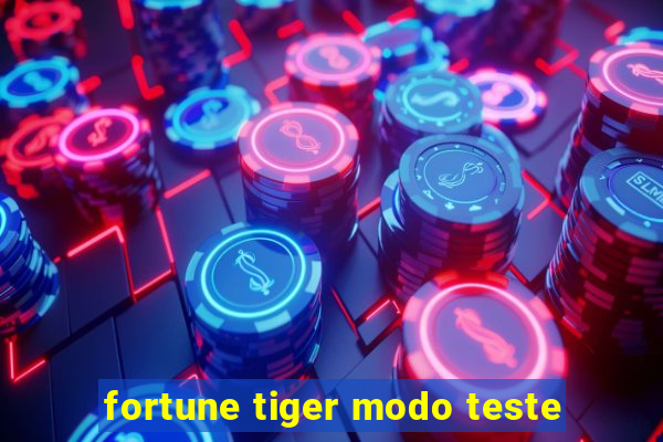 fortune tiger modo teste